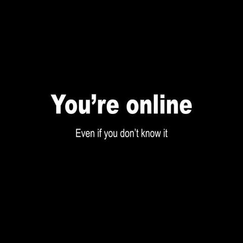 You're Online