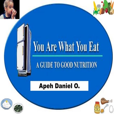 You are what you eat (APEH Daniel O.)