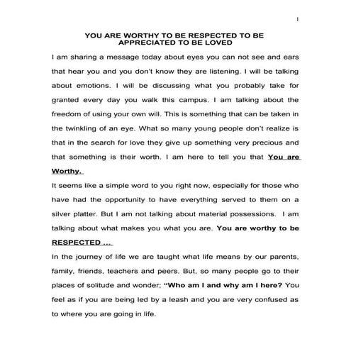 You are worthy to be respected to be appreciated to be loved