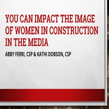 You can impact the image of women in construction in the media