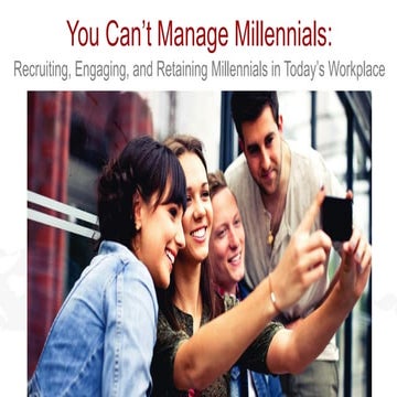 You Can't Manage Millennials