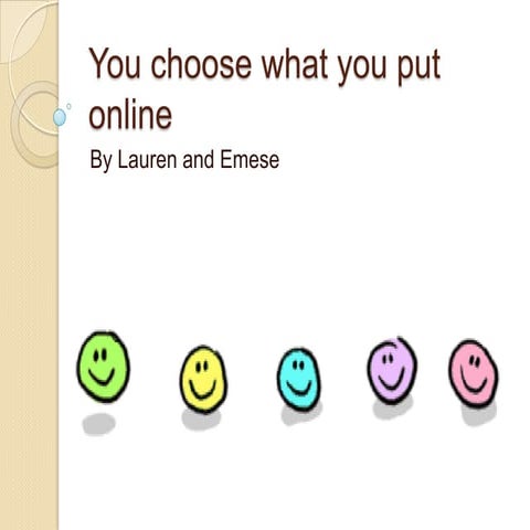 You choose what you put online