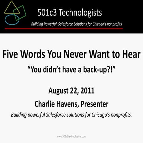 5 Words You Never Want to Hear "You didn't have a back-up?!"