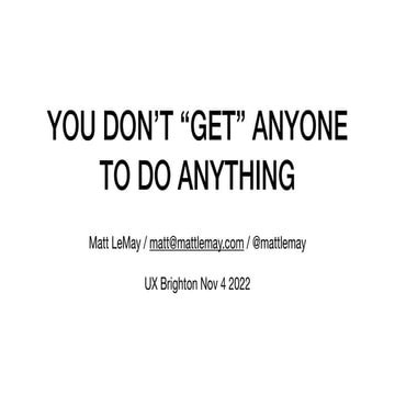 Matt LeMay - YOU DON'T "GET" ANYONE TO DO ANYTHING