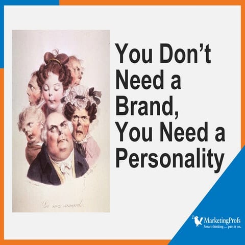 You Don't Need a Brand, You Need a Personality