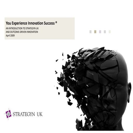 You Experience Innovation Success ... Strategyn Uk 2009