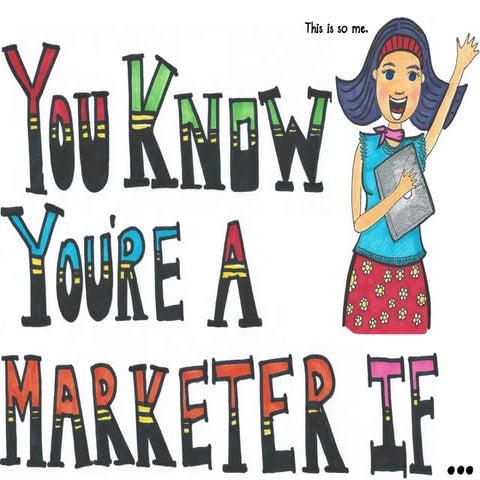 You Know You're a Marketer If... (17 Signs You're a Marketer)