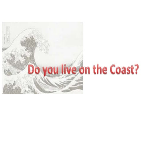You Live On The Coast