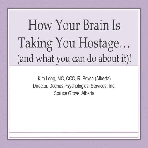 How Your Brain Is Taking You Hostage…