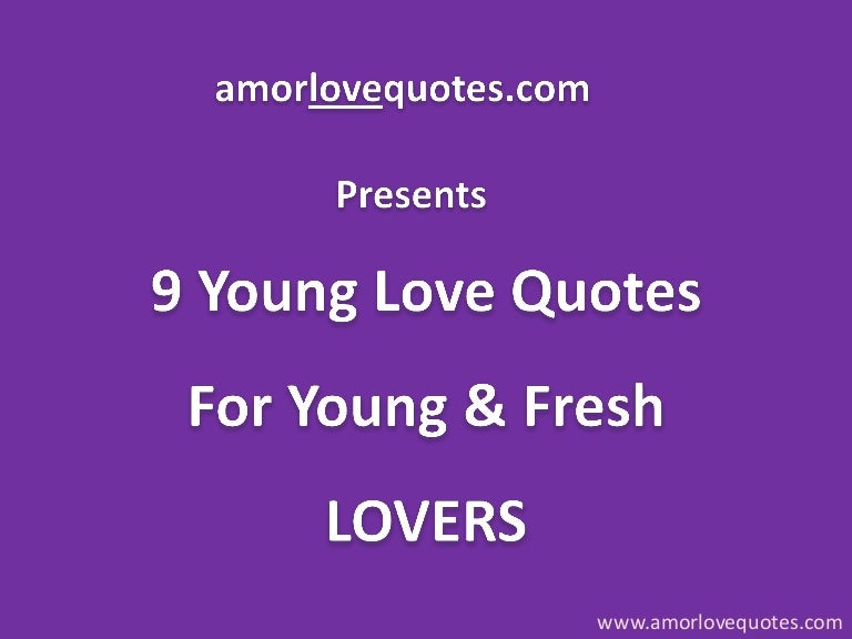 9 Young Love Quotes: For Young and Fresh Lovers