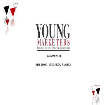 Young Marketers Elite 3 - Assignment 3.1 - Nhóm 6 - Văn Hiển, Hồng Phong, Mi...