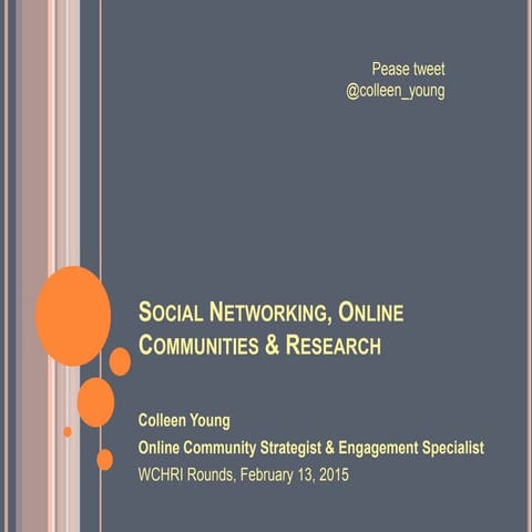 Social Networking, Online Communities & Research - WCHRI Rounds