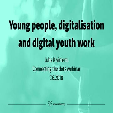 Young people and digitalisation  - connecting the dots