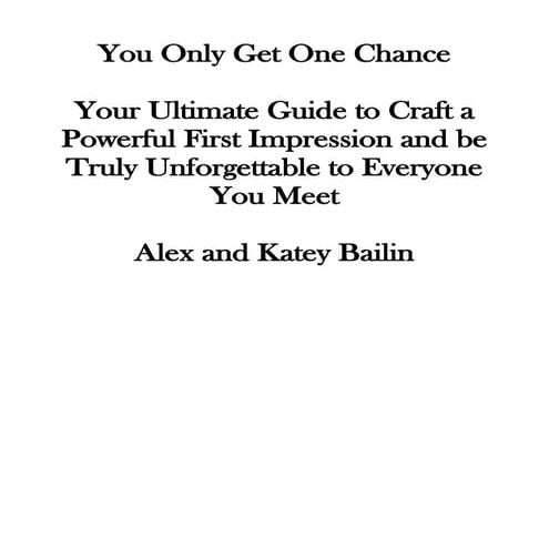 You Only Get One Chance Unforgettable First Impression eBook Chapters 1 and 2...