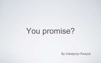 You promise?
