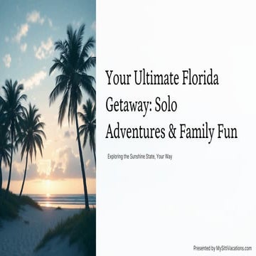 Your Ultimate Florida Getaway: Solo Adventures & Family Fun | PDF