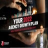 Your 2022 Agency Growth Plan for Digital Marketing Agencies