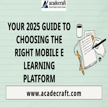 Your 2025 Guide to Choosing the Right Mobile E-Learning Platform.pptx