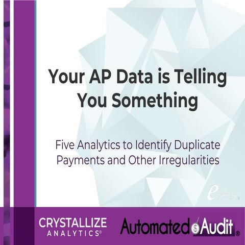 Your AP Data is Telling You Something: Five Analytics to Identify Duplicate P...