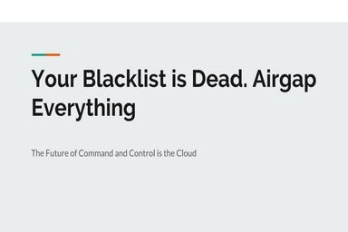 Your Blacklist is Dead: Why the Future of Command and Control is the Cloud