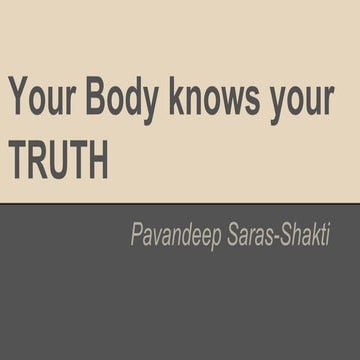 Your body knows your Truth