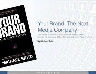Your Brand: The Next Media Company Your Brand: The Next Media Company