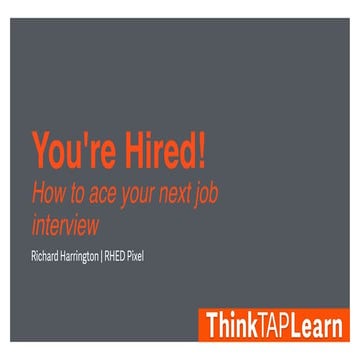 You're Hired!  How to ace your next job interview