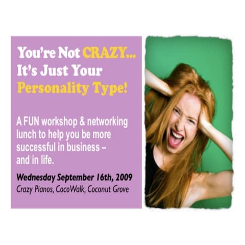 "Youre Not Crazy... It's Just Your Personality Type" – Presentation by Michel...
