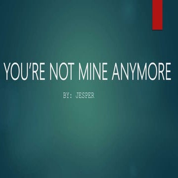 Not Mine Anymore Quotes He's Not Mine To Love Anymore And I'm Not His