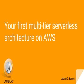Your First multi tier Serverless Architecture on AWS