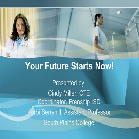 Your Future Starts Now!