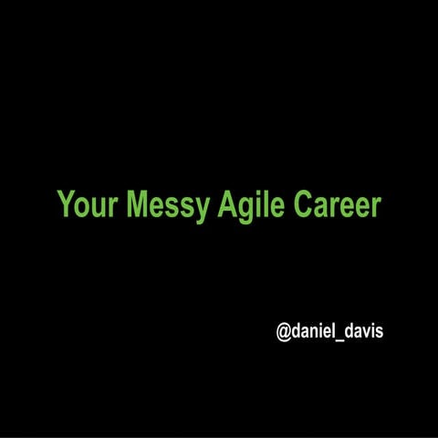 Your Messy Agile Career