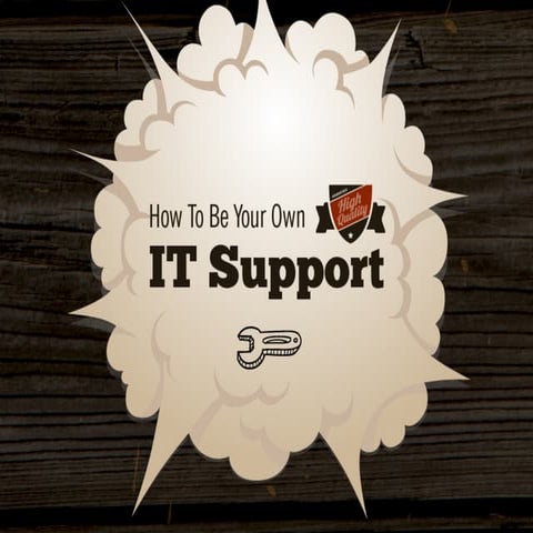 Be Your Own IT Support