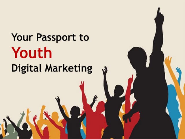 Your Passport to Youth Digital Marketing
