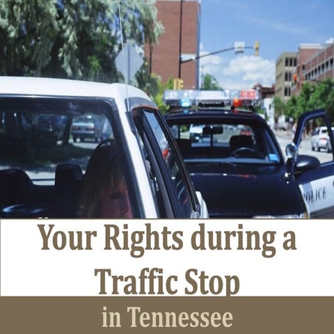 Your Rights During A Traffic Stop in Tennessee | PDF