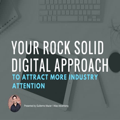Your Rock Solid Digital Approach to Attract More Industry Attention