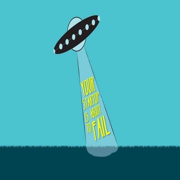Your Startup Is About To Fail