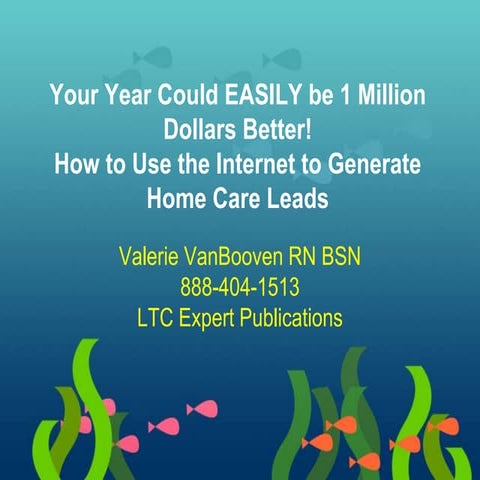 Home Care Marketing: Your year could easily be 1 million dollars better! 