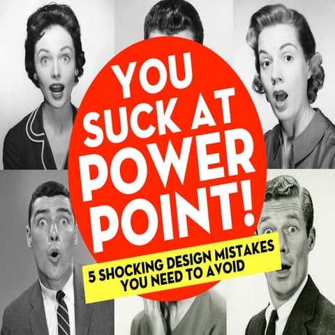 You suckatpowerpoint