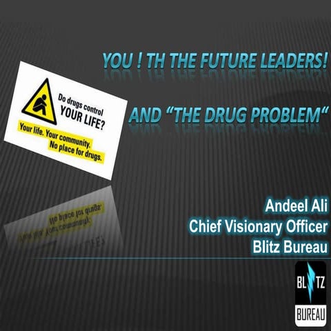 "Youth" The Future Leaders! and “The Drug Problem“