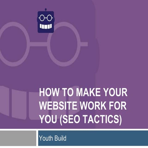 SEO - Make your website work for you