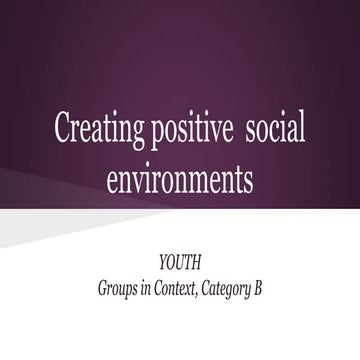 Groups in Context Youth creating positive social environments
