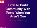 How To Build Community With Teens, When You Aren't One