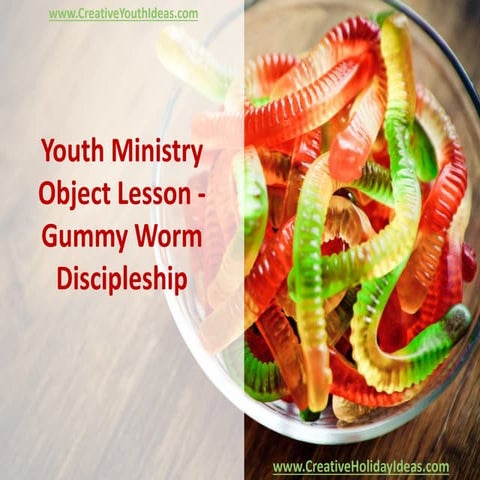 Youth Ministry Object Lesson - Gummy Worm Discipleship