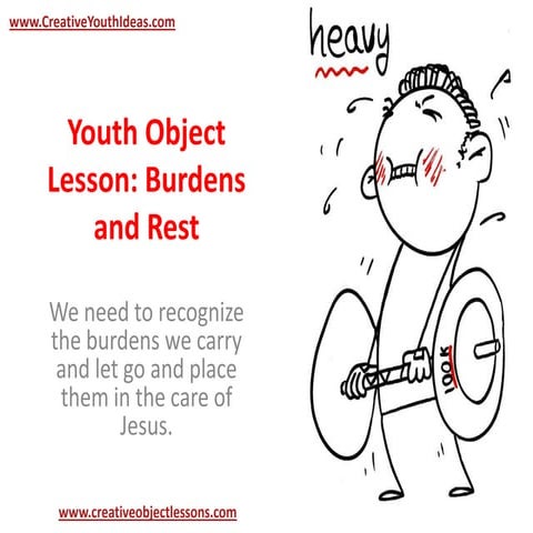 Youth Object Lesson: Burdens and Rest