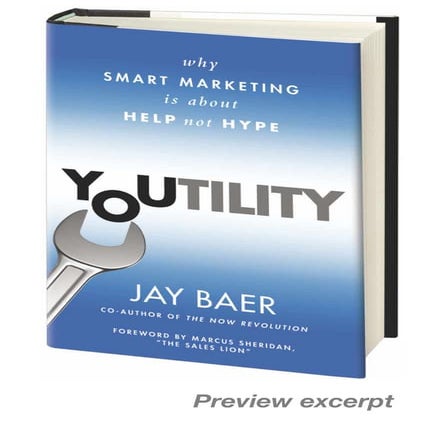 Youtility: Why Smart Marketing is About Help not Hype - Exclusive Free Excerpt