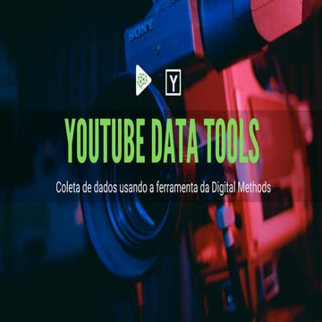 Youtube Data Tools: coletando dados públicos de canais no Youtube | PDF