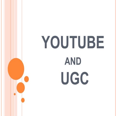 Youtube and ugc by swetha