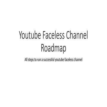 Youtube Faceless Channel RoadmComplete ap.pptx