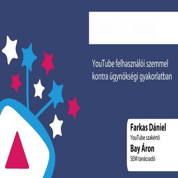 YouTube felhasználói szemmel kontra ügynökségi gyakorlatban